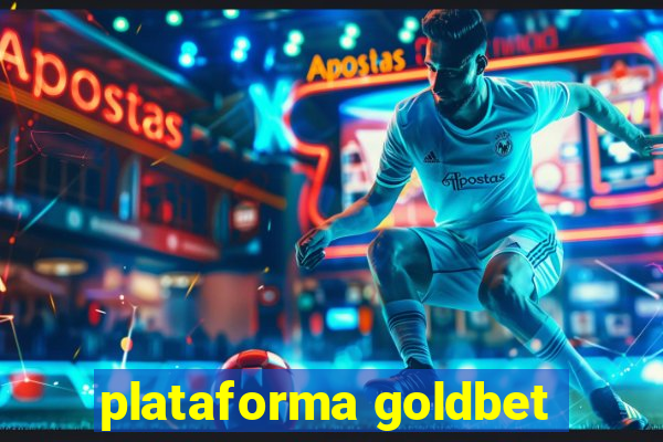 plataforma goldbet